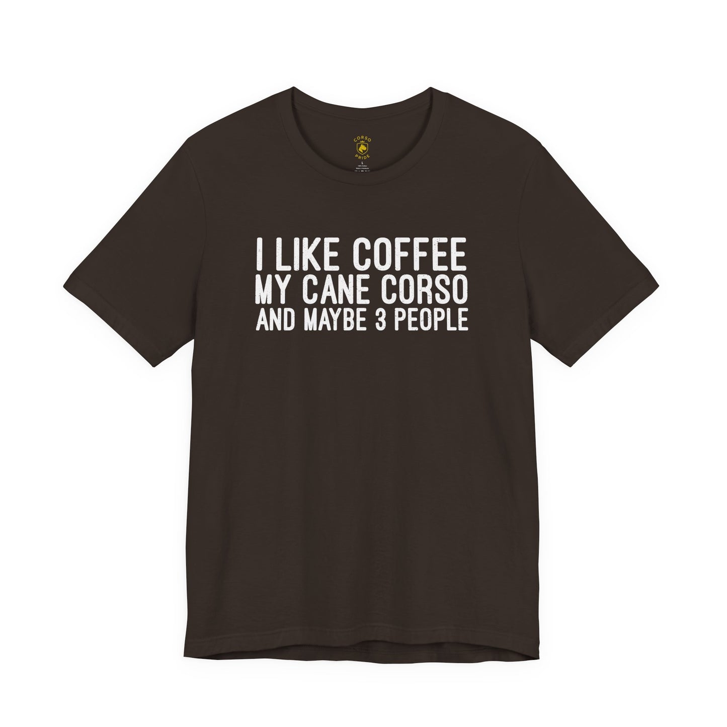 I Like Coffee, My Cane Corso & Maybe 3 People Tee