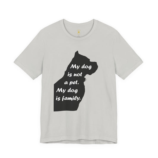 My Dog Is Family T-Shirt