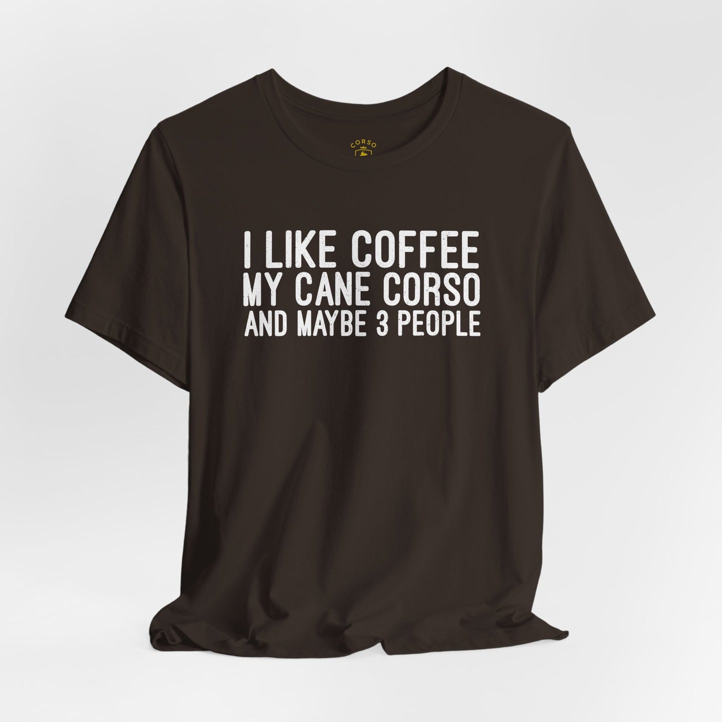 I Like Coffee, My Cane Corso & Maybe 3 People Tee