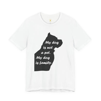 My Dog Is Family T-Shirt