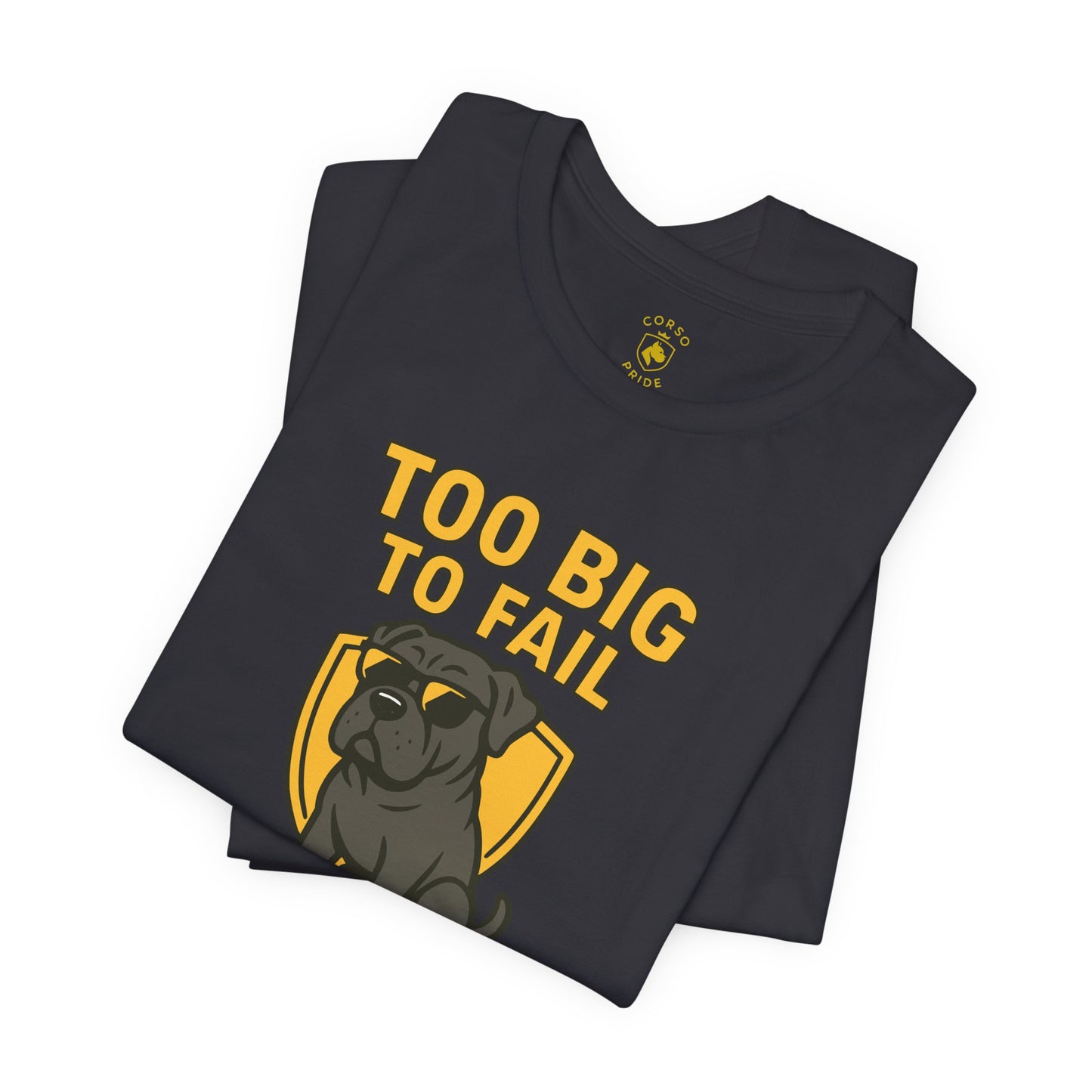 Cane Corso “Too Big To Fail” Cartoon T-Shirt