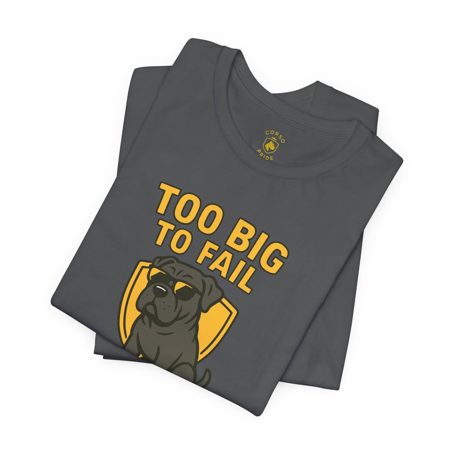 Cane Corso “Too Big To Fail” Cartoon T-Shirt