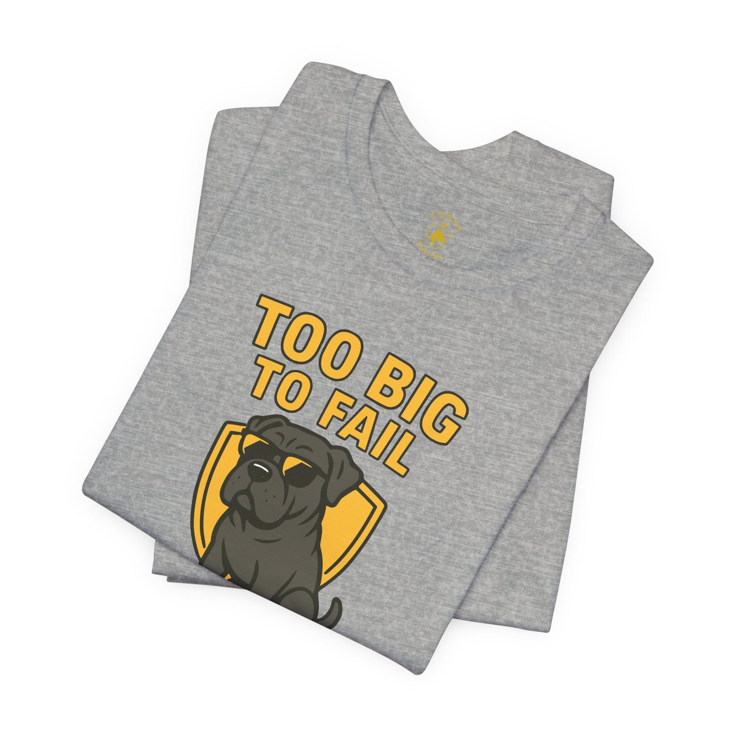 Cane Corso “Too Big To Fail” Cartoon T-Shirt