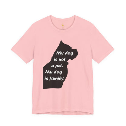My Dog Is Family T-Shirt